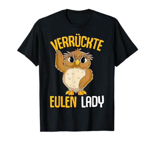Verrückte Eulen Lady Damen Eule T-Shirt von Süße Eulen Designs & Geschenkideen