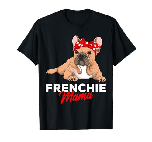 Französische Bulldogge Frauchen Frenchie Mama T-Shirt von Süße Französische Bulldoggen Geschenke