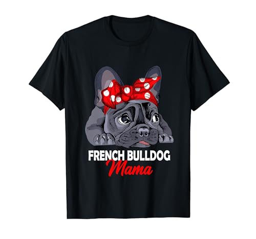 Französische Bulldogge Mama Frenchie Frauchen Geschenkidee T-Shirt von Süße Französische Bulldoggen Geschenke