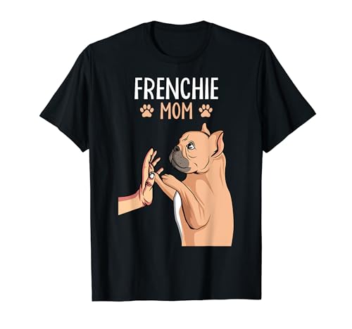 Französische Bulldogge Mama Frenchie Mom Hunde Frauchen T-Shirt von Süße Französische Bulldoggen Geschenke