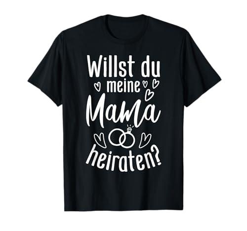 Willst du meine Mama heiraten? Sohn Tochter Antrag Ehe Liebe T-Shirt Willst du meine Mama heiraten? Sohn Tochter Antrag Ehe Liebe T-Shirt von Geschenke & Produkte für den Heiratsantrag