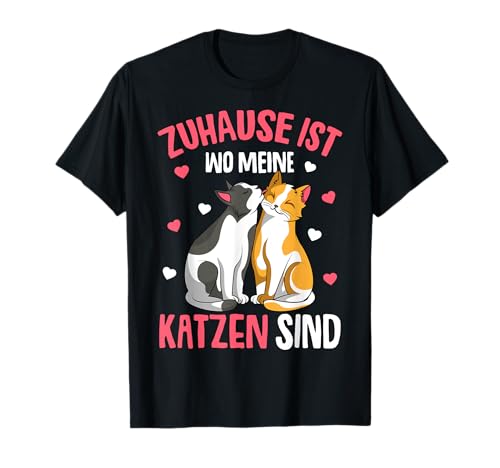 Zuhause ist wo meine Katzen sind Katze Kinder Mädchen Damen T-Shirt von Süße Katzen & Haustier Geschenkideen