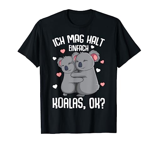 Koala Ich mag halt Koalas Koalabär Kinder Mädchen Damen T-Shirt von Süße Koala Liebhaber Geschenke