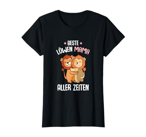 Beste Löwenmama aller Zeiten Löwen Mama Löwe T-Shirt von Süße Löwen & Haustier Geschenkideen