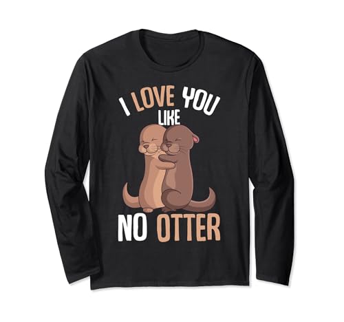 I Love You Like No Otter Seeotter Valentinstag Mädchen Damen Langarmshirt von Süße Otter Designs & Geschenkideen