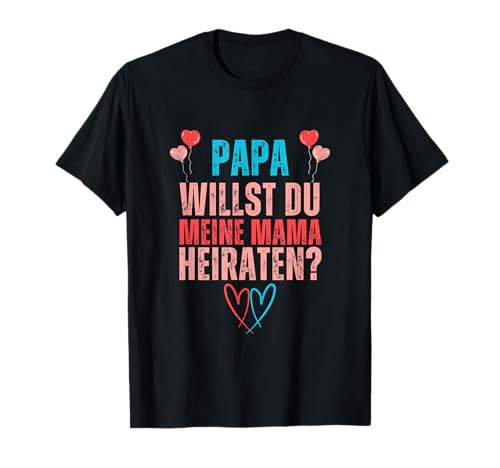 Süßes Papa Willst Du Meine Mama Heiraten T-Shirt von Süßer Kinder Heiratsantrag Für Schöne Hochzeit