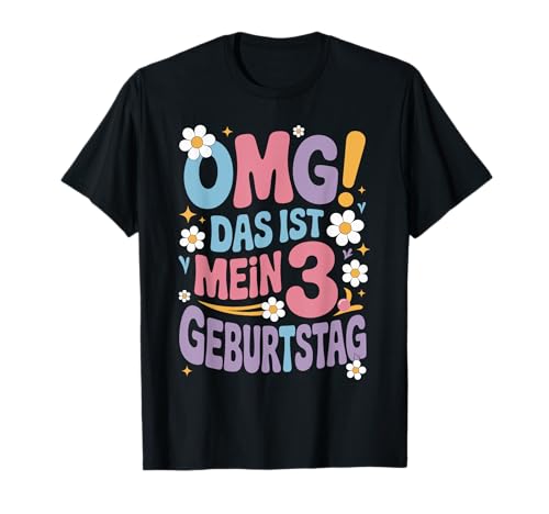 3. Geburtstag Mädchen Kind OMG Das Ist Mein 3. Geburtstag T-Shirt von Süßes 3 Jahre Mädchen Geschenk Kindergeburtstag