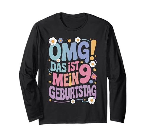 9. Geburtstag Mädchen Kind OMG Das Ist Mein 9. Geburtstag Langarmshirt von Süßes 9 Jahre Mädchen Geschenk Kindergeburtstag