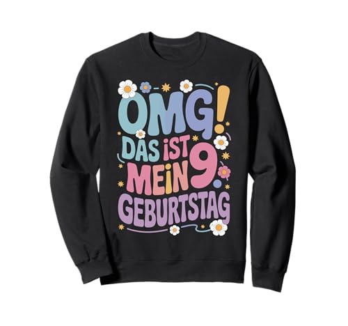 9. Geburtstag Mädchen Kind OMG Das Ist Mein 9. Geburtstag Sweatshirt von Süßes 9 Jahre Mädchen Geschenk Kindergeburtstag