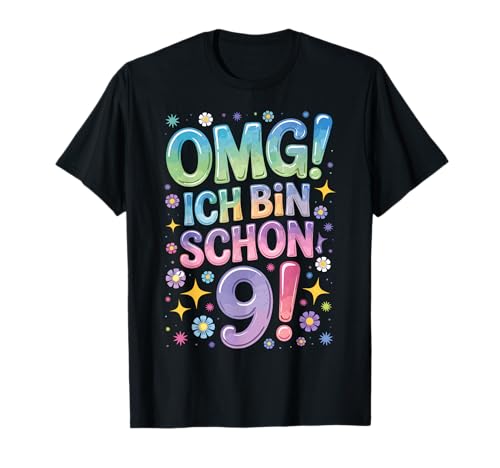 9. Geburtstag Mädchen Kind OMG Ich Bin Schon 9 Jahre Alt T-Shirt 9. Geburtstag Mädchen Kind OMG Ich Bin Schon 9 Jahre Alt T-Shirt von Süßes 9 Jahre Mädchen Geschenk zum 9. Geburtstag