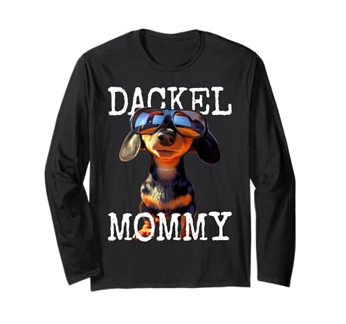 Dackel Mommy Dachshund Mama Wiener Mutter Muttertag Teckel Langarmshirt von Süßes Dackel Liebhaber Mom Geschenk für Muttertag