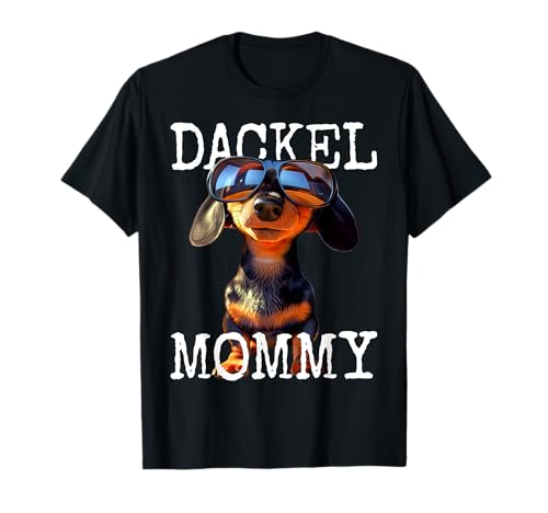 Dackel Mommy Dachshund Mama Wiener Mutter Muttertag Teckel T-Shirt von Süßes Dackel Liebhaber Mom Geschenk für Muttertag