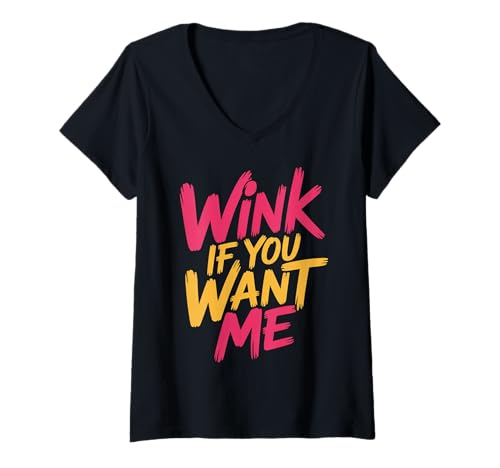 Damen Wink If You Want Me Flirty Crush Aufmerksamkeit |- T-Shirt mit V-Ausschnitt Damen Wink If You Want Me Flirty Crush Aufmerksamkeit |- T-Shirt mit V-Ausschnitt von Süßes und flirtiges Humor -Dating -Signal