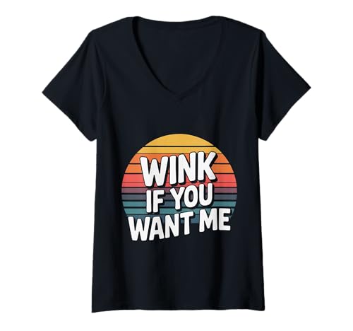 Damen Wink If You Want Me Flirty Crush Aufmerksamkeit - T-Shirt mit V-Ausschnitt Damen Wink If You Want Me Flirty Crush Aufmerksamkeit - T-Shirt mit V-Ausschnitt von Süßes und flirtiges Humor -Dating -Signal