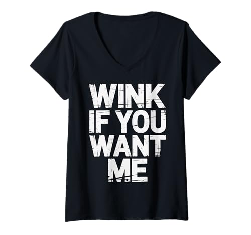 Damen Wink If You Want Me Flirty Crush Aufmerksamkeit - T-Shirt mit V-Ausschnitt Damen Wink If You Want Me Flirty Crush Aufmerksamkeit - T-Shirt mit V-Ausschnitt von Süßes und flirtiges Humor -Dating -Signal