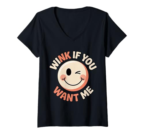 Damen Wink If You Want Me Flirty Crush Aufmerksamkeit |- T-Shirt mit V-Ausschnitt von Süßes und flirtiges Humor -Dating -Signal