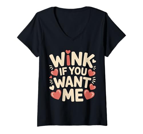 Damen Wink If You Want Me Flirty Crush Aufmerksamkeit |- T-Shirt mit V-Ausschnitt Damen Wink If You Want Me Flirty Crush Aufmerksamkeit |- T-Shirt mit V-Ausschnitt von Süßes und flirtiges Humor -Dating -Signal