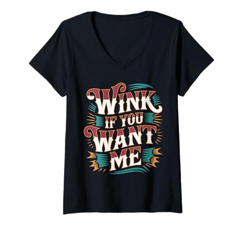 Damen Wink If You Want Me Flirty Crush Aufmerksamkeit - T-Shirt mit V-Ausschnitt Damen Wink If You Want Me Flirty Crush Aufmerksamkeit - T-Shirt mit V-Ausschnitt von Süßes und flirtiges Humor -Dating -Signal