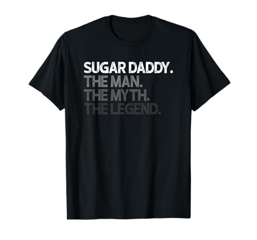 Sugar Daddy SugarDaddy The Man Mythos Legend Geschenk T-Shirt von Sugar Daddy Gifts