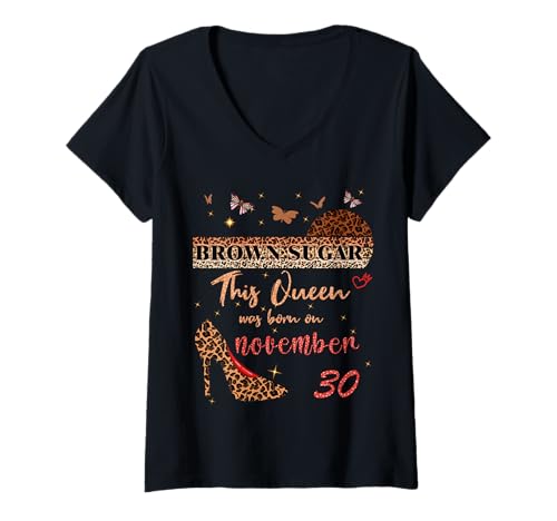 Damen This Queen was Born in 30. November 30th Birthday Brown Sugar T-Shirt mit V-Ausschnitt von Sugar Queen Leopard Print Awesome since 30