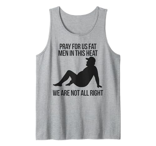 Summer Dad Humor Bete für uns dicke Männer in dieser Hitze Tank Top Summer Dad Humor Bete für uns dicke Männer in dieser Hitze Tank Top von Summer Heat Dad Humor BBQ Men Patriotic Apparel