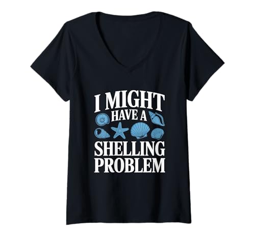Damen Ich könnte EIN Problem mit dem Beschuss haben. Summer Shell Collecting T-Shirt mit V-Ausschnitt von Summer Shell Collecting Seashell Hunting