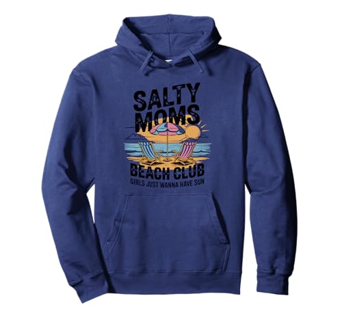 Die Mädchen von Salty Beach Moms wollen einfach nur Spaß in der Sonne haben Pullover Hoodie Die Mädchen von Salty Beach Moms wollen einfach nur Spaß in der Sonne haben Pullover Hoodie von Summer Vacation Beach Lover Mom - DressedForDuty