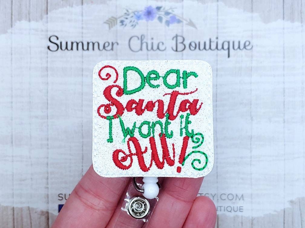 Dear Santa I Want It All Christmas Badge Reel, Elfen Medical Nurse Rn Reel von SummerChicBoutique