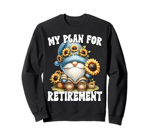 Sunflower GNOME Dad for Women Men Retirement Plan for Mom Sweatshirt von Sunflower Retirement Gifts For Retired Gardener