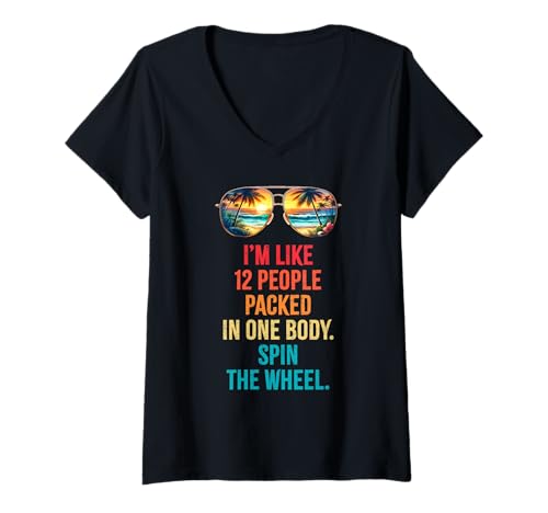 Damen I'm Like 12 People Packed In One Body Spin The Wheel. Lustig T-Shirt mit V-Ausschnitt Damen I'm Like 12 People Packed In One Body Spin The Wheel. Lustig T-Shirt mit V-Ausschnitt von Sunglasses. I'm Like 12 People Packed In One Body.