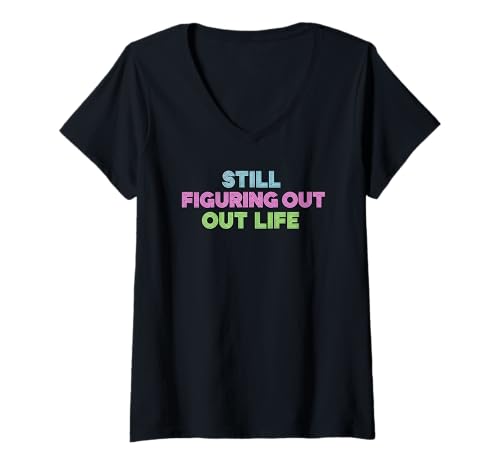 Damen Still Figuring Out Life T-Shirt Modernes Retro-T-Shirt T-Shirt mit V-Ausschnitt von Sunshine Design Co.