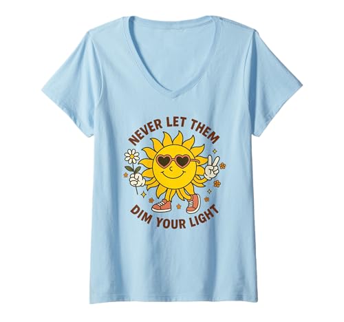Damen Retro Cute Sun Never Let Them Dim Your Light Positivität T-Shirt mit V-Ausschnitt von Sunshine Positivity Retro Flower Peace Quote Shirt