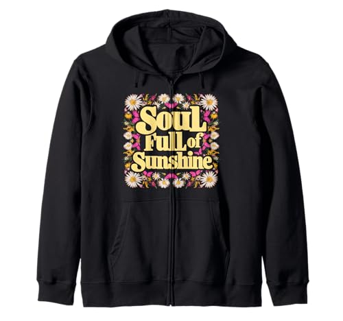 Groovy Floral Soul Full of Sunshine Motivation Love Girl Kapuzenjacke Groovy Floral Soul Full of Sunshine Motivation Love Girl Kapuzenjacke von Sunshine Vibes Apparel for Womens Mens