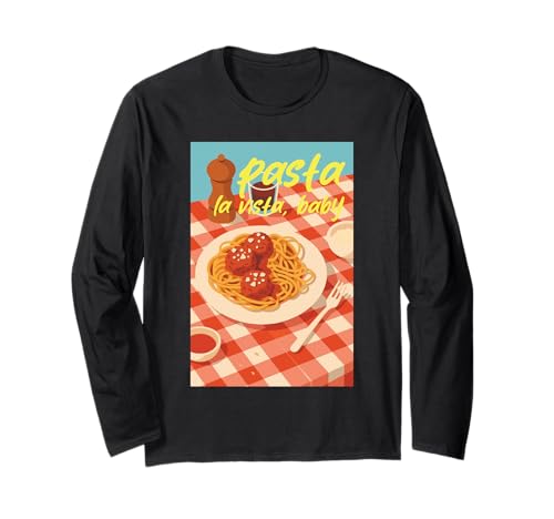 Pasta La Vista Baby Lustige Spaghetti und Fleischbällchen Food Pun Langarmshirt von Sunshine Vibes Retro Coastal Style Aesthetic Wear