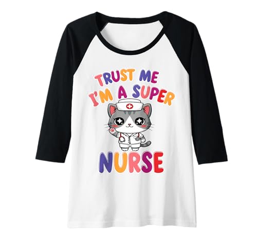 Damen Glauben Sie Mir, ich Bin eine super Krankenschwester - Krankenschwester-Katze Raglan von Super Nurse Cat