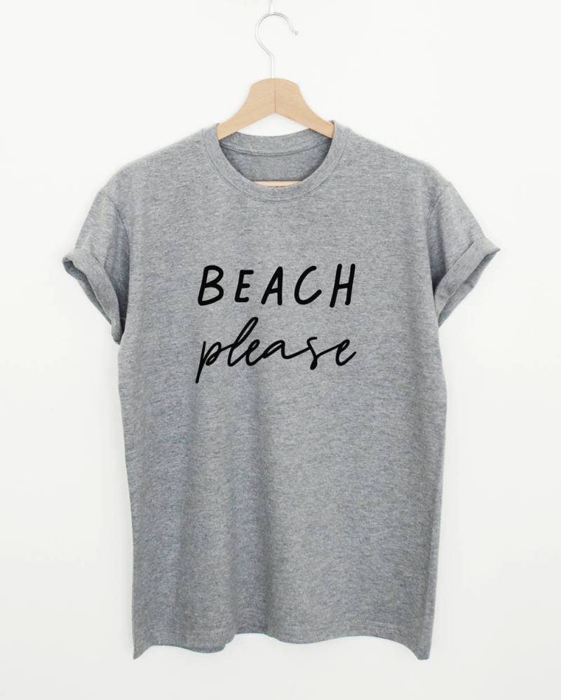 Lustiges Strand T-Shirt, Bitte Unisex Oder Damen Shirt, Lustiges Sommer Spruch T Tumblr Shirt von SuperPrintShop