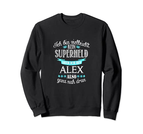 Herren Ich bin kein Superheld - ich bin Alex Sweatshirt von Superheld Alex Geschenkideen