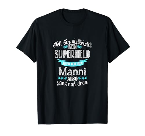 Herren Ich bin kein Superheld - ich bin Manni T-Shirt von Superhelden Manni Geschenkideen