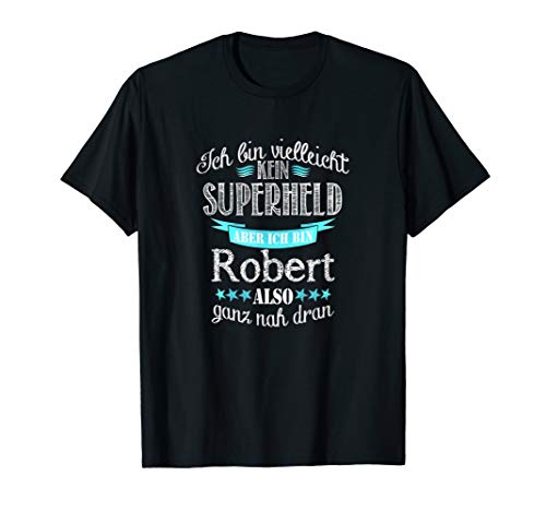 Herren Ich bin kein Superheld - ich bin Robert T-Shirt von Superhelden Vornamen Geschenkideen