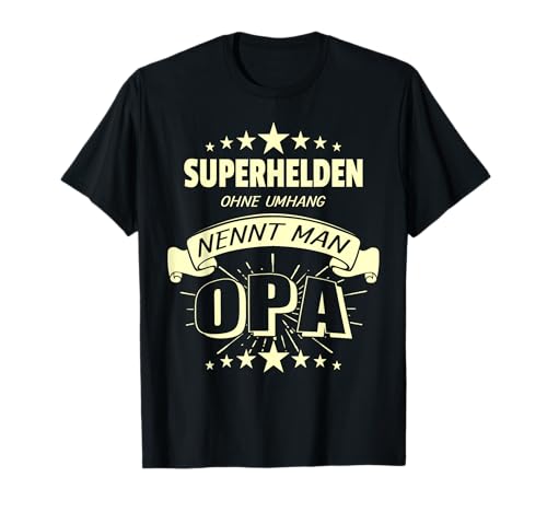Superhelden ohne Umhang nennt man Opa Enkel Enkelin Geschenk T-Shirt von Superhelden ohne Umhang Opa Großvater Geschenk