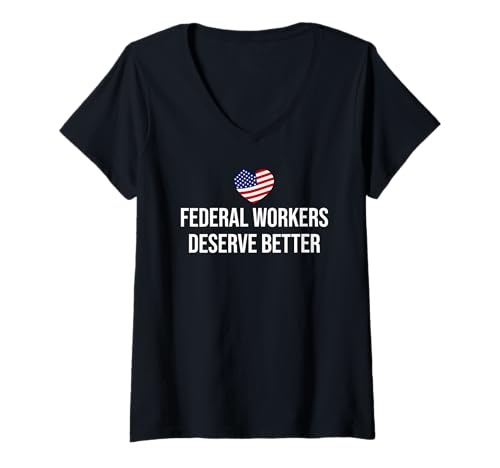 Damen Support Federal Workers Sign Federal Workers Deserve Better T-Shirt mit V-Ausschnitt Damen Support Federal Workers Sign Federal Workers Deserve Better T-Shirt mit V-Ausschnitt von Support Federal Workers Tee Shirts,Federal Worker