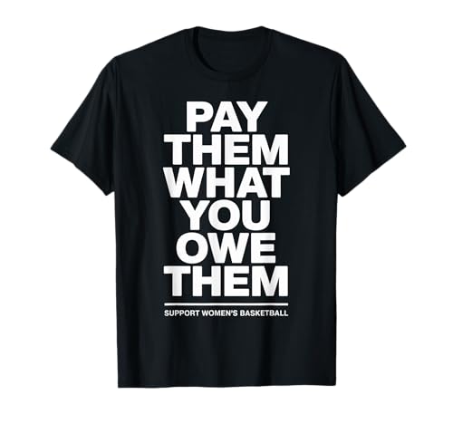 Pay Them What You Owe Them Women Sports Advocate T-Shirt Pay Them What You Owe Them Women Sports Advocate T-Shirt von Support Women's Basketball Outfit