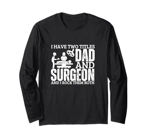 Chirurg und Papa stolze Männer lustige Chirurgie Langarmshirt von Surgeon Gifts For Men And Women