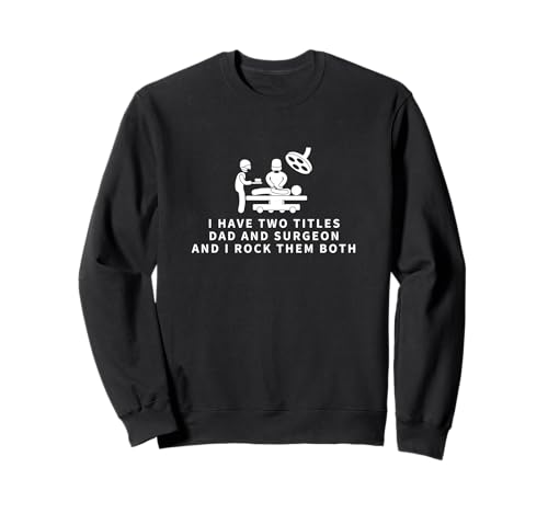 Chirurg und Papa stolze Männer lustige Chirurgie Sweatshirt von Surgeon Gifts For Men And Women