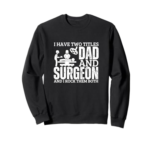Chirurg und Papa stolze Männer lustige Chirurgie Sweatshirt von Surgeon Gifts For Men And Women