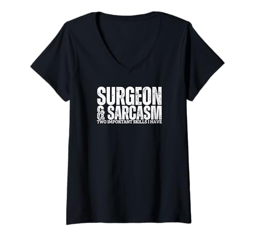 Damen Chirurg und Sarkasmus stolze lustige Chirurgie T-Shirt mit V-Ausschnitt von Surgeon Gifts For Men And Women