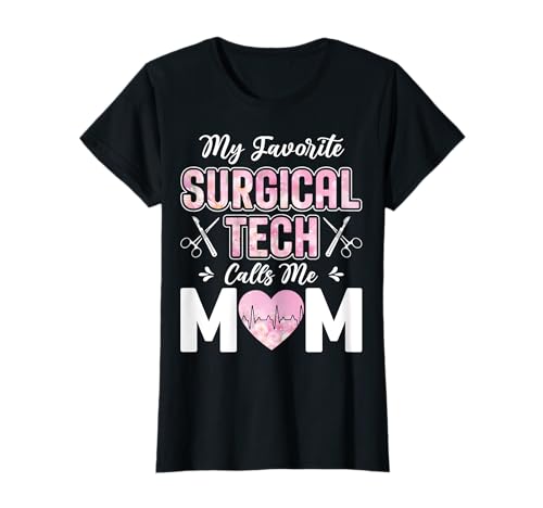 Mein Lieblings-Scheuertechniker nennt Mich Mama Die Mutter von Surgical Tech T-Shirt von Surgical Technologist Tech's Mom Gifts Co.