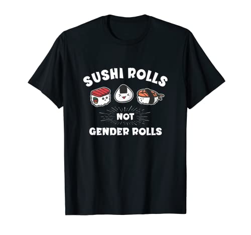 Sushi Rolls Not Gender Roles Feminismus für Frauen Männer T-Shirt von Sushirolls Gender Rolls Feminism Women Men Girls
