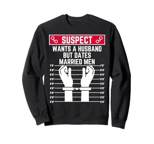 Verdächtiger Will einen Ehemann, Aber verheiratete Männer lustige Frauen Sweatshirt Verdächtiger Will einen Ehemann, Aber verheiratete Männer lustige Frauen Sweatshirt von Suspect Shopp