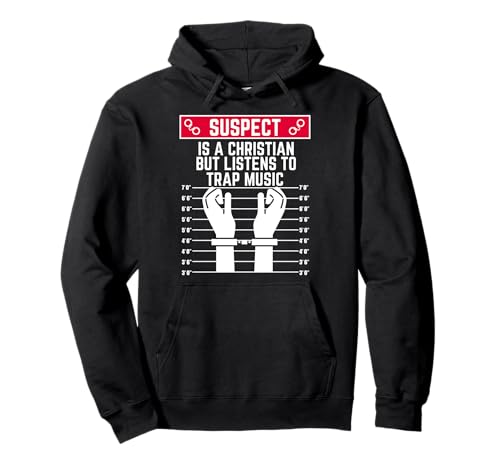 Verdächtiger ist Christ, hört Aber Trap-Musik, Männer, Frauen Pullover Hoodie Verdächtiger ist Christ, hört Aber Trap-Musik, Männer, Frauen Pullover Hoodie von Suspect Shopp